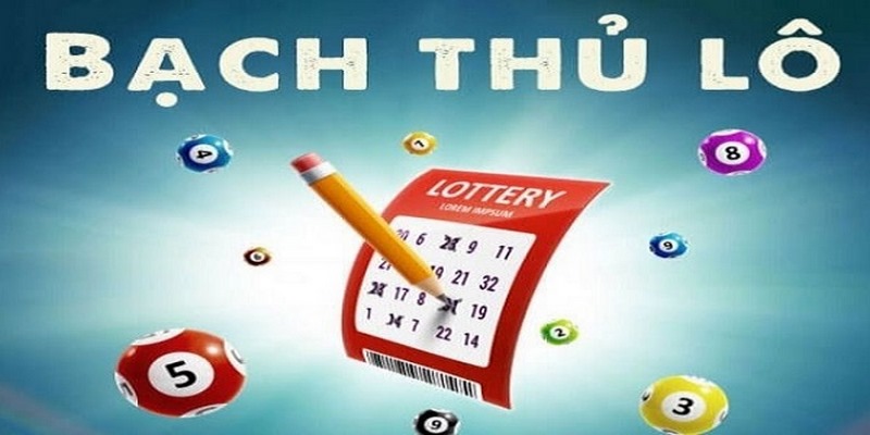 Bạch thủ là phương pháp đầu tư xổ số được ưa chuộng hiện nay
